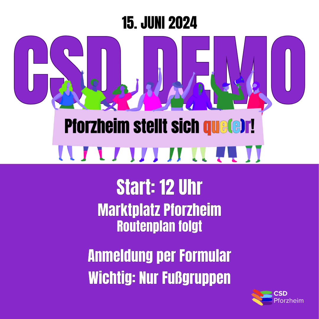 Oben steht "15. Juni 2024" und in großen violetten Buchstaben "CSD DEMO", darunter auf einem Banner das Motto "Pforzheim stellt sich que(e)r!" Darunter steht "Start: 12 Uhr - Marktplatz Pforzheim - Routenplan folgt. Anmeldung per Formular - Wichtig: Nur Fußgruppen". Das Logo des CSD Pforzheim befindet sich unten rechts.
