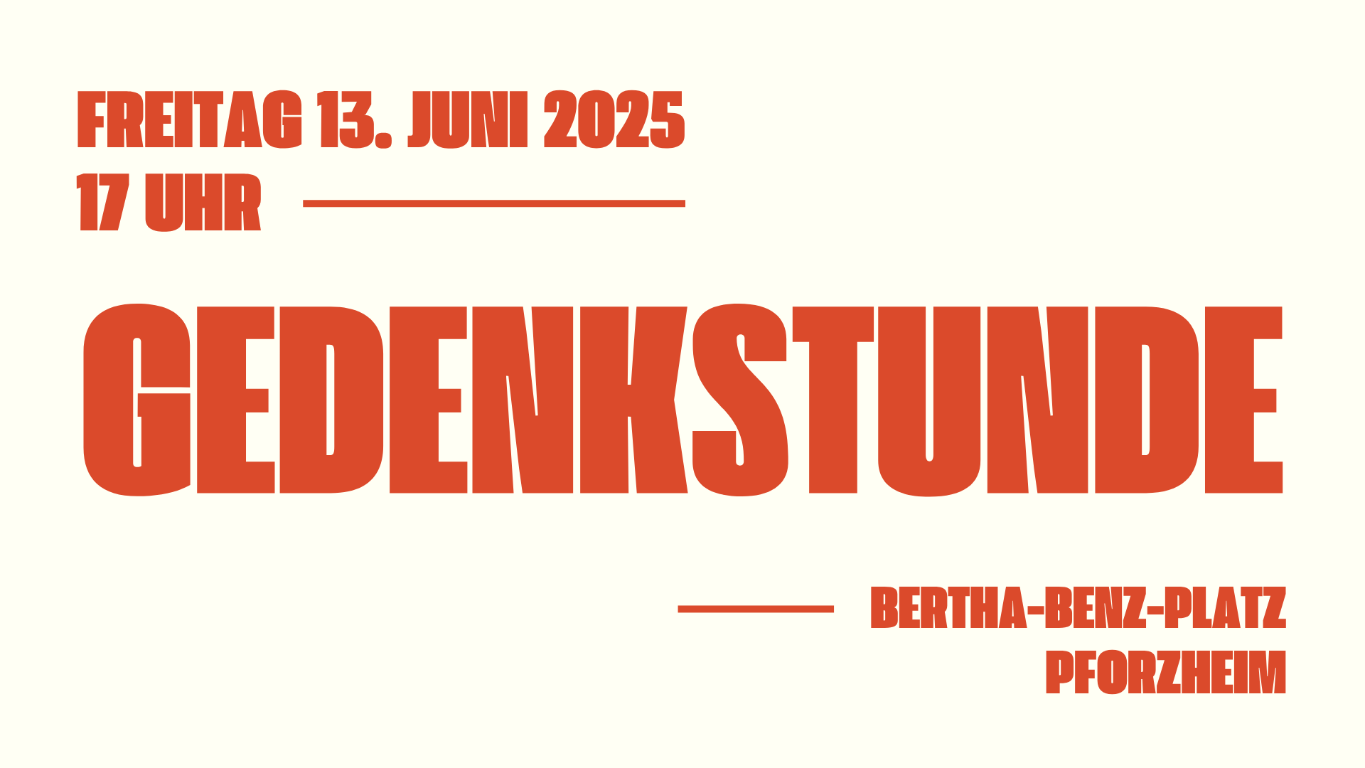 Der Text lautet: Freitag 13. Juni 2025 17 Uhr. Gedenkstunde. Bertha-Benz-Platz Pforzheim